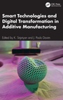 Cover: Smart Technologies and Digital Transformation in Additive Manufacturing - CRC Press