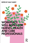 Cover: Workplace Well-Being for Nurses, Health and Care Professionals - Routledge