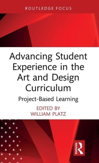 Enlarge image Cover: Advancing Student Experience in the Art and Design Curriculum - Routledge