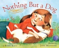 Cover: Nothing But a Dog - Dutton Books for Young Readers