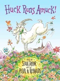 Cover: Huck Runs Amuck! - Dial Books