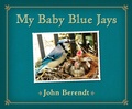 Cover: My Baby Blue Jays - Viking Books for Young Readers