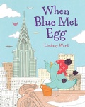 Cover: When Blue Met Egg - Dial Books