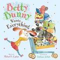Cover: Betty Bunny Wants Everything - Dial Books