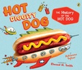Cover: Hot Diggity Dog - Dutton Books for Young Readers