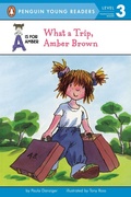 Cover: What a Trip, Amber Brown - Penguin Young Readers