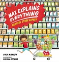 Cover: Max Explains Everything: Grocery Store Expert - G.P. Putnam's Sons Books for Young Readers