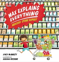Enlarge image Cover: Max Explains Everything: Grocery Store Expert - G.P. Putnam's Sons Books for Young Readers