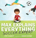 Cover: Max Explains Everything: Soccer Expert - G.P. Putnam's Sons Books for Young Readers