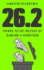 Cover: 26.2 Things to Do Instead of Running a Marathon - Hodder & Stoughton