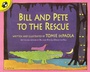 Cover: Bill and Pete to the Rescue - G.P. Putnam's Sons Books for Young Readers