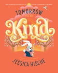 Cover: Tomorrow I'll Be Kind - Penguin Workshop
