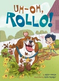 Cover: Uh-Oh, Rollo! - Penguin Workshop