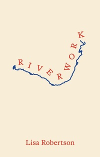 Enlarge image Cover: Riverwork - Coach House Books