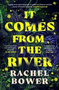 Cover: It Comes from the River - Bloomsbury Publishing PLC