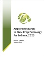 Cover: Applied Research in Field Crop Pathology for Indiana, 2023 - Purdue University Press