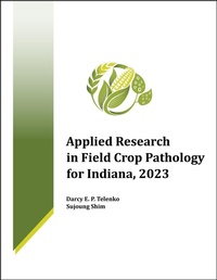 Enlarge image Cover: Applied Research in Field Crop Pathology for Indiana, 2023 - Purdue University Press