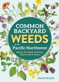 Cover: Common Backyard Weeds of the Pacific Northwest - Adventure Publications, Incorporated