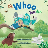 Enlarge image Cover: Be WHOO You Are - Archway Publishing