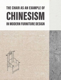 Abbildung von: The Chair as an Example of Chinesism in Modern Furniture Design - Images Publishing Group Pty Ltd