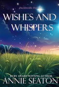 Cover: Wishes and Whispers (Duckinwilla Days, #3) - Annie Seaton