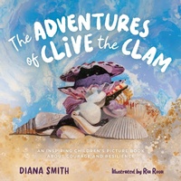 Enlarge image Cover: The Adventures of Clive the Clam - Diana Smith