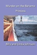 Cover: Murder on the Bahama Princess - Bill Johnson Consulting