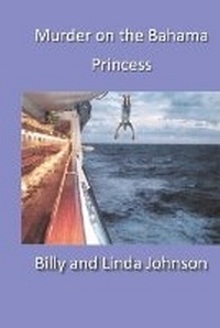 Enlarge image Cover: Murder on the Bahama Princess - Bill Johnson Consulting