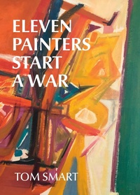 Enlarge image Cover: Eleven Painters Start a War - Biblioasis