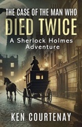 Cover: The Case of the Man Who Died Twice - MX Publishing