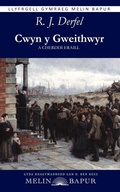 Cover: Cwyn y Gweithwyr a Cherddi Eraill - Melin Bapur