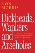 Cover: Dickheads, Wankers and Arseholes - Don Morris