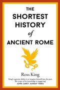 Cover: The Shortest History of Ancient Rome - Old Street Publishing