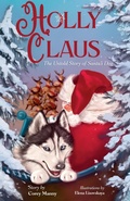 Cover: Holly Claus: The Untold Story of Santa's Dog - RINCE & PRINCESS PUBLISHING, LLC