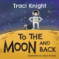 Cover: To the Moon and Back - Peppertree Press