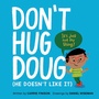 Cover: Don't Hug Doug - G.P. Putnam's Sons Books for Young Readers