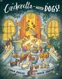 Cover: Cinderella--with Dogs! - Nancy Paulsen Books