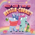 Cover: Kevin the Unicorn: Why Can't We Be Bestie-corns? - Dial Books
