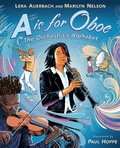 Cover: A is for Oboe: The Orchestra's Alphabet - Penguin Young Readers Group