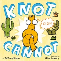 Enlarge image Cover: Knot Cannot - Dial Books
