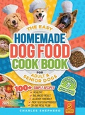 Cover: The Easy Homemade Dog Food Cookbook for Adult & Senior Dogs - Charles Shepherd