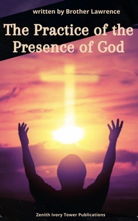 Enlarge image Cover: The Practice of the Presence of God - Zenith Ivory Tower Publications