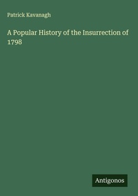 Enlarge image Cover: A Popular History of the Insurrection of 1798 - Antigonos Verlag