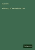 Cover: The Story of a Wonderful Life - Antigonos Verlag