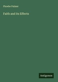 Cover: Faith and its Effects - Antigonos Verlag