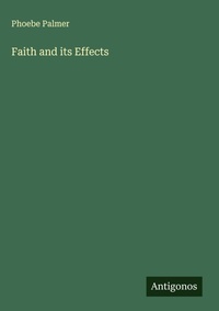 Enlarge image Cover: Faith and its Effects - Antigonos Verlag