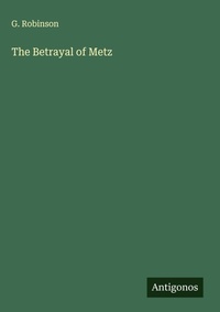Enlarge image Cover: The Betrayal of Metz - Antigonos Verlag