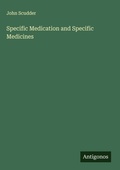 Cover: Specific Medication and Specific Medicines - Antigonos Verlag
