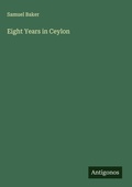 Cover: Eight Years in Ceylon - Antigonos Verlag