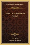 Cover: Traite Du Nivellement (1684) - Kessinger Publishing